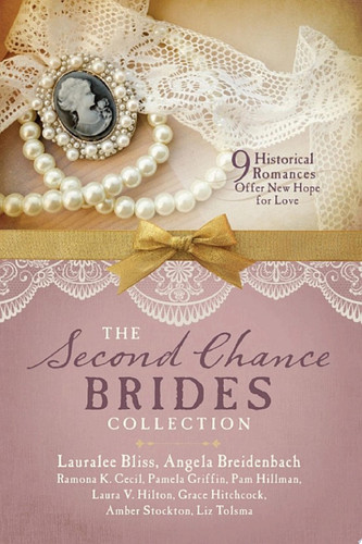 The Second Chance Brides Collection Nine Historical Romances Offer New Hope for Love
