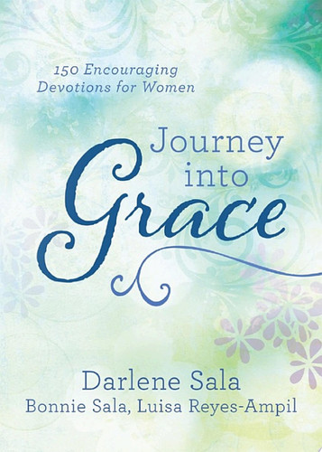 Journey into Grace 150 Encouraging Devotions for Women