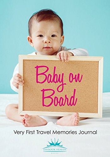 Baby on Board Very First Travel Memories Journal