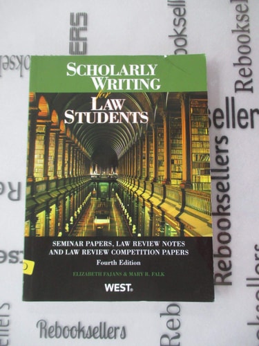 Scholarly Writing for Law Students Seminar Papers, Law Review Notes and Law Review Competition Papers
