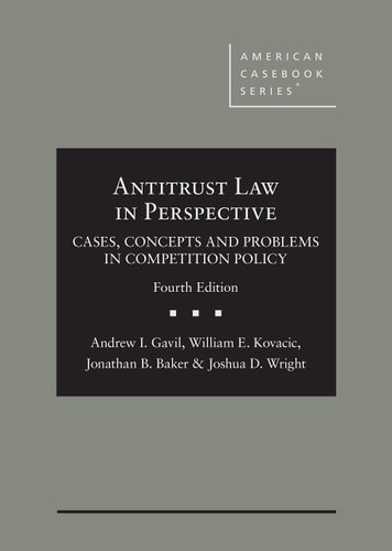 Antitrust Law in Perspective Cases, Concepts, and Problems in Competition Policy