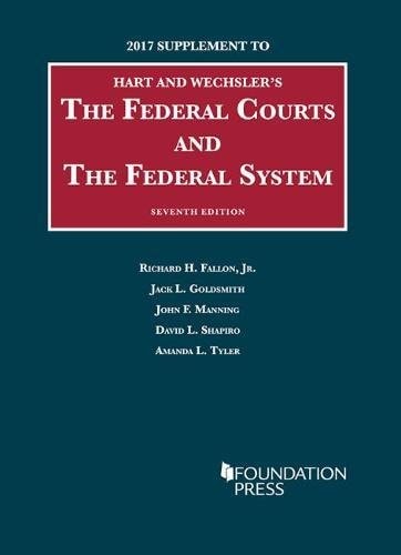 The Federal Courts and the Federal System, 7th 2017 Supplement