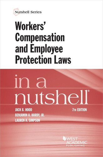 Hood, Hardy, and Simpson's Workers' Compensation and Employee Protection Laws in a Nutshell