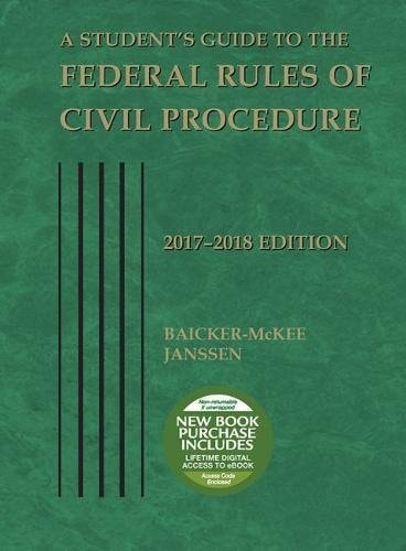 A Student's Guide to the Federal Rules of Civil Procedure 2017-2018