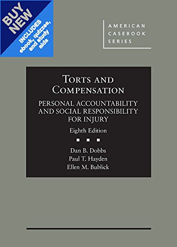 Torts and Compensation Personal Accountability and Social Responsibility for Injury- CasebookPlus