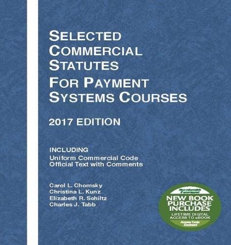 Selected Commercial Statutes for Payment Systems Courses 2017 Edition