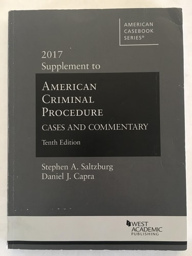 American Criminal Procedure, Cases and Commentary 2017 Supplement
