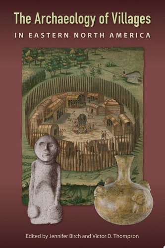 The Archaeology of Villages in Eastern North America