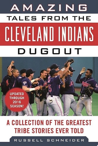 Amazing Tales from the Cleveland Indians Dugout