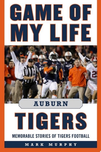 Game of My Life Auburn Tigers