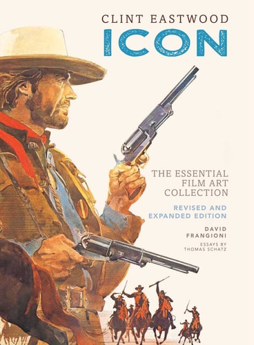 Clint Eastwood: Icon The Essential Film Art Collection