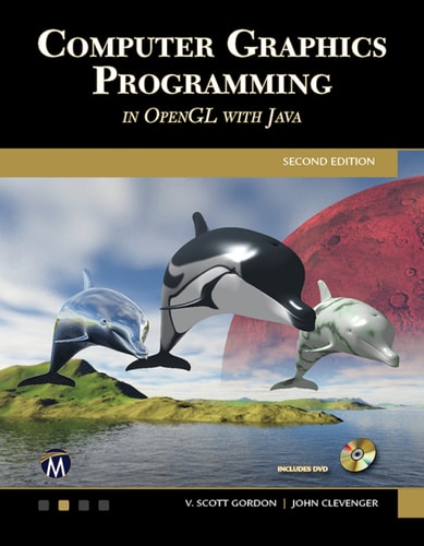 Computer Graphics Programming in OpenGL with JAVA Second Edition