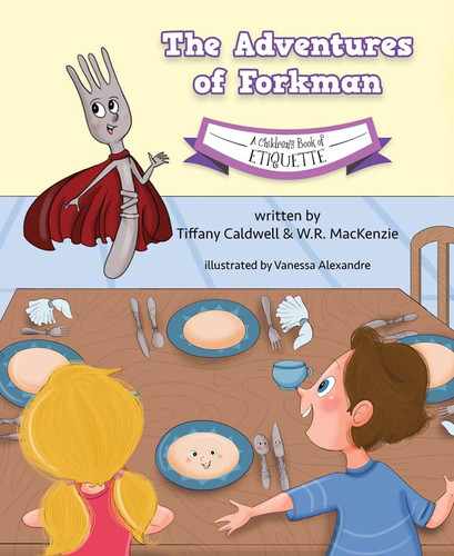 A Children's Book of Etiquette The Adventures of Forkman