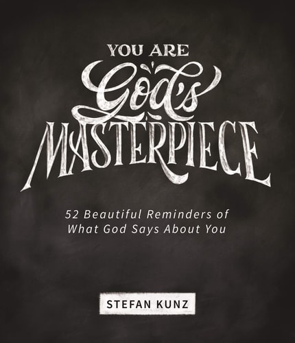 You Are God's Masterpiece - 60 Beautiful Reminders of What God Says about You