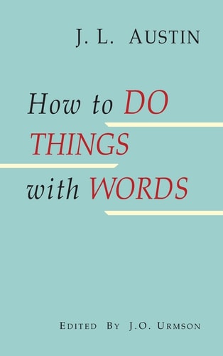 How to Do Things with Words