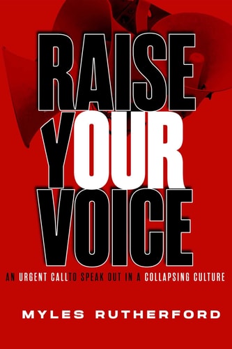 Raise Your Voice An Urgent Call to Speak Out in a Collapsing Culture