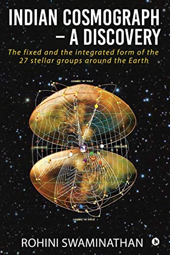 Indian Cosmograph - a Discovery The Fixed and the Integrated Form of the 27 Stellar Groups Around the Earth