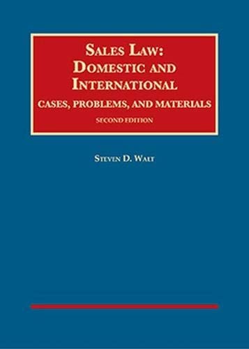 Walt's Sales Law: Domestic and International, Cases, Problems, and Materials, 2d
