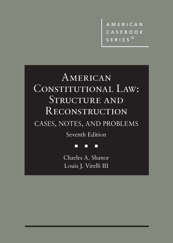 American Constitutional Law Structure and Reconstruction : Cases, Notes, and Problems