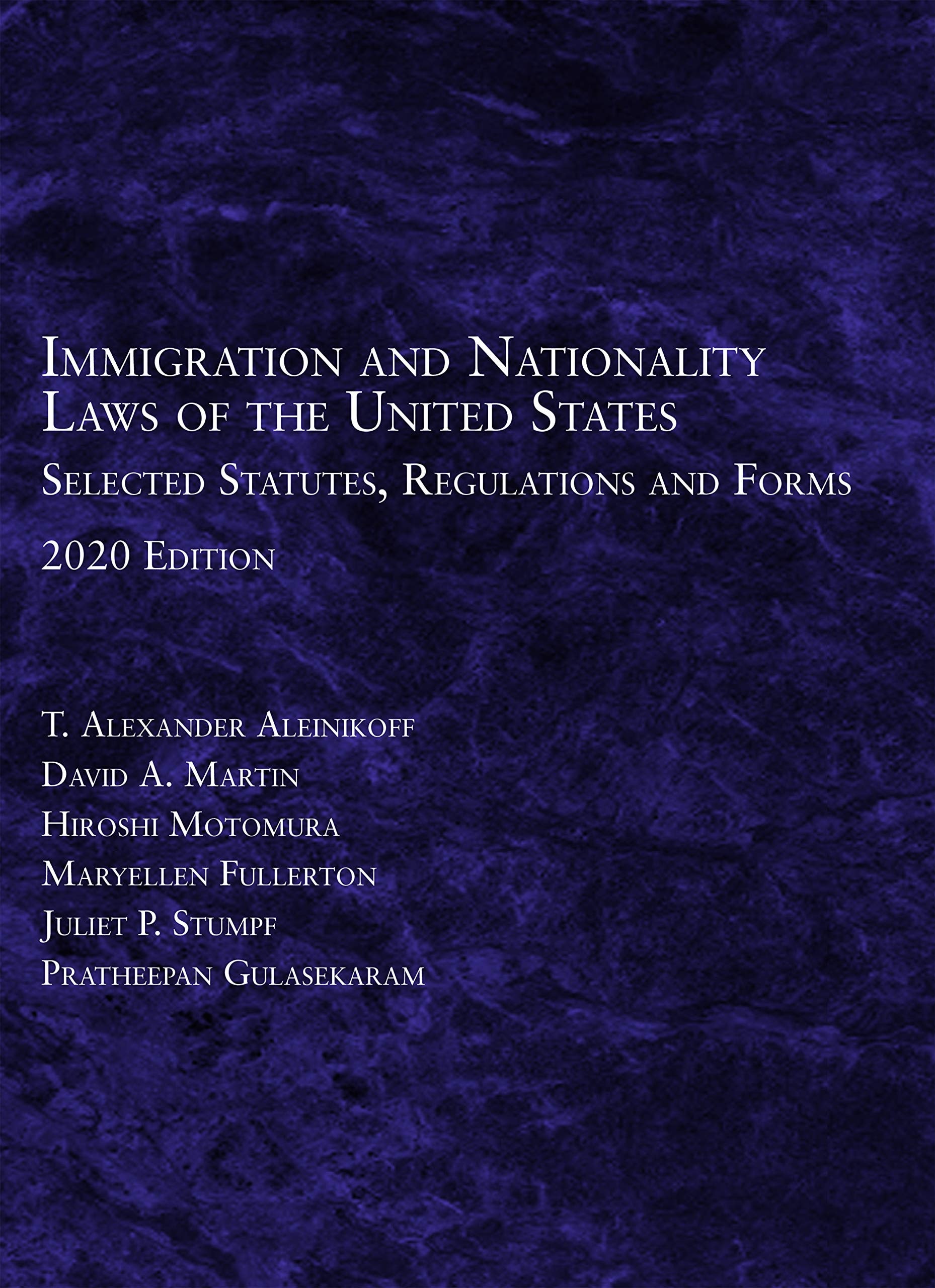 Immigration and Nationality Laws of the United States: Selected Statutes, Regulations and Forms as Amended to May 15, 2020