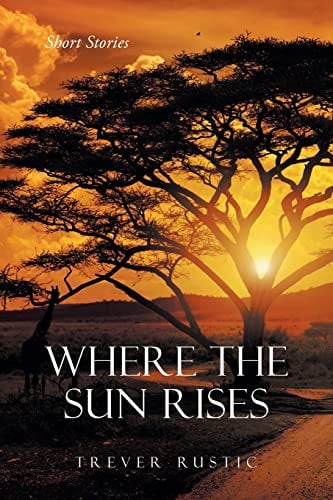 Where the Sun Rises Short Stories