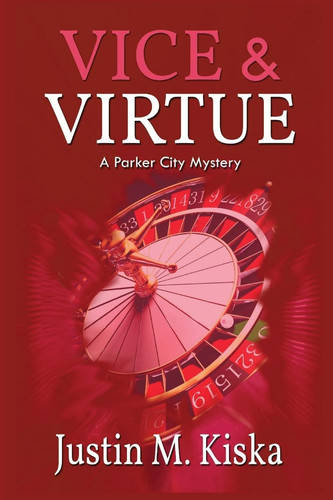 Vice & Virtue A Parker City Mystery