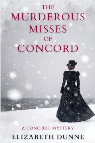 The Murderous Misses of Concord A Concord Mystery