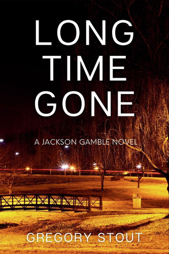 Long Time Gone A Jackson Gamble Novel