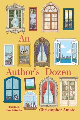 An Author's Dozen: Thirteen Short Stories