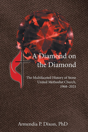 A Diamond on the Diamond The Multifaceted History of Stone United Methodist Church, 1968-2021