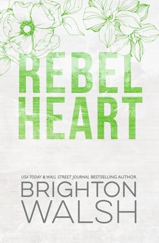 Rebel Heart Special Edition An Enemies to Lovers Second Chance Romance