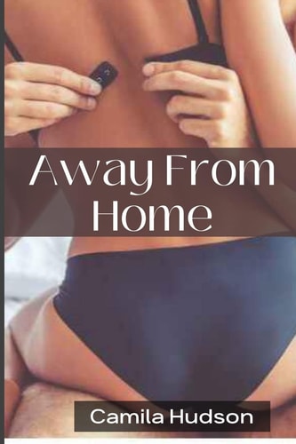Away From Home Pleasure Explores Explicit Erotic Bedtime, Filthy Age Gap Sex Story (Guilty Secret)
