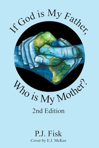 If God is My Father, Who is My Mother? A Memoir