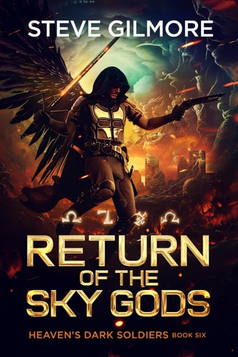 Return of the Sky Gods: A Humorous Urban Fantasy Adventure Series (Heaven's Dark Soldiers)