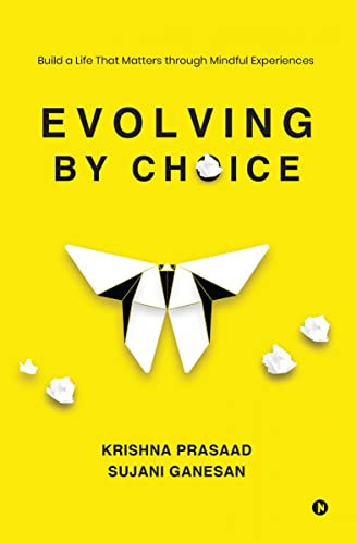 Evolving by Choice: Build a Life That Matters through Mindful Experiences
