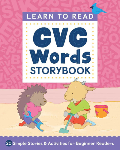 Learn to Read: CVC Words Storybook 20 Simple Stories & Activities for Beginner Readers