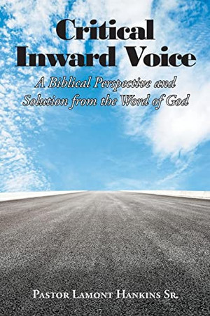 Critical Inward Voice A Biblical Perspective and Solution from the Word of God