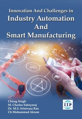 Innovation and Challenges in Industry Automation and Smart Manufacturing