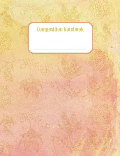 Composition Notebook The Perfect Place to Take Notes and Organizing Your Free Time, School Activities and Works - Stylish - 8,5 X 11 - Lined