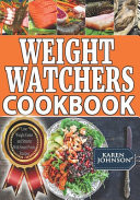 Weight Watchers Cookbook Lose Weight Faster and Smarter With Smart Points Recipes