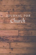 Journal for Church: Church Journal / Notebook / Diary for Birthday Gift Or Christmas with Wood Theme