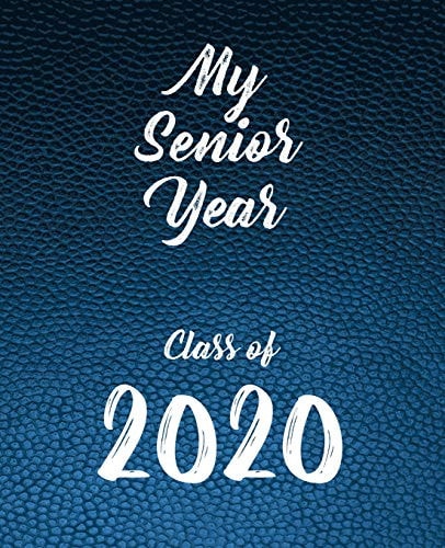 My Senior Year - Class Of 2020 Academic Planner for High School - 7 X9 150 Pages for Everything You Experience in High School! Classes, Events, Trips, Music & More!