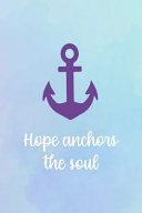 Hope Anchors the Soul Suicide Awareness Notebook Journal Composition Blank Lined Diary Notepad 120 Pages Paperback