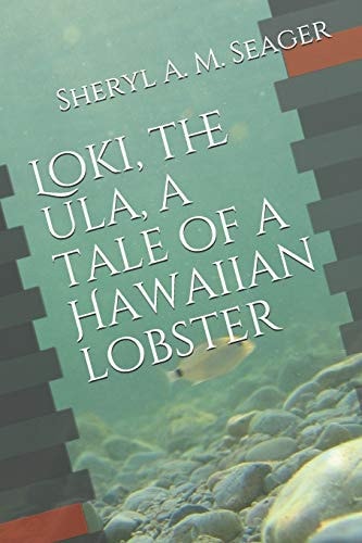 Loki, the Ula, a Tale of a Hawaiian Lobster