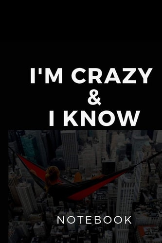 I'm Crazy & I Know Colored Line Journal + Notebook