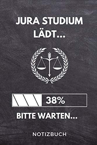 Jura Studium Lädt... 38% Bitte Warten... Notizbuch A5 TAGEBUCH Für Zukünftige Studenten - Cooler Spruch Fürs Studium und Uni - Geburtstagsgeschenk - Zur Erfolgreichen Prüfung - Klausurenphase
