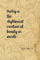 Poetry Is the Rhythmical Creation of Beauty in Words Edgar Allan Poe Notebook Journal Composition Blank Lined Diary Notepad 120 Pages Paperback