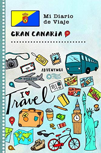 Gran Canaria Mi Diario de Viaje: Libro de Registro de Viajes Guiado Infantil - Cuaderno de Recuerdos de Actividades en Vacaciones para Escribir, ... Gratitud para Niños y Niñas (Spanish Edition)