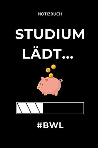 Notizbuch Studium Lädt... #bwl A5 Notizbuch 52 WOCHEN KALENDER Für Studenten - Coole Geschenkidee Zum Studienstart - Abitur - Ersten Semester - Schulabschluss - Betriebswirtschaftslehre