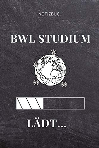 NOTIZBUCH BWL STUDIUM LÄDT...: A5 Notizbuch BLANKO für Studenten | Coole Geschenkidee zum Studienstart | Abitur | ersten Semester | Schulabschluss | Betriebswirtschaftslehre (German Edition)